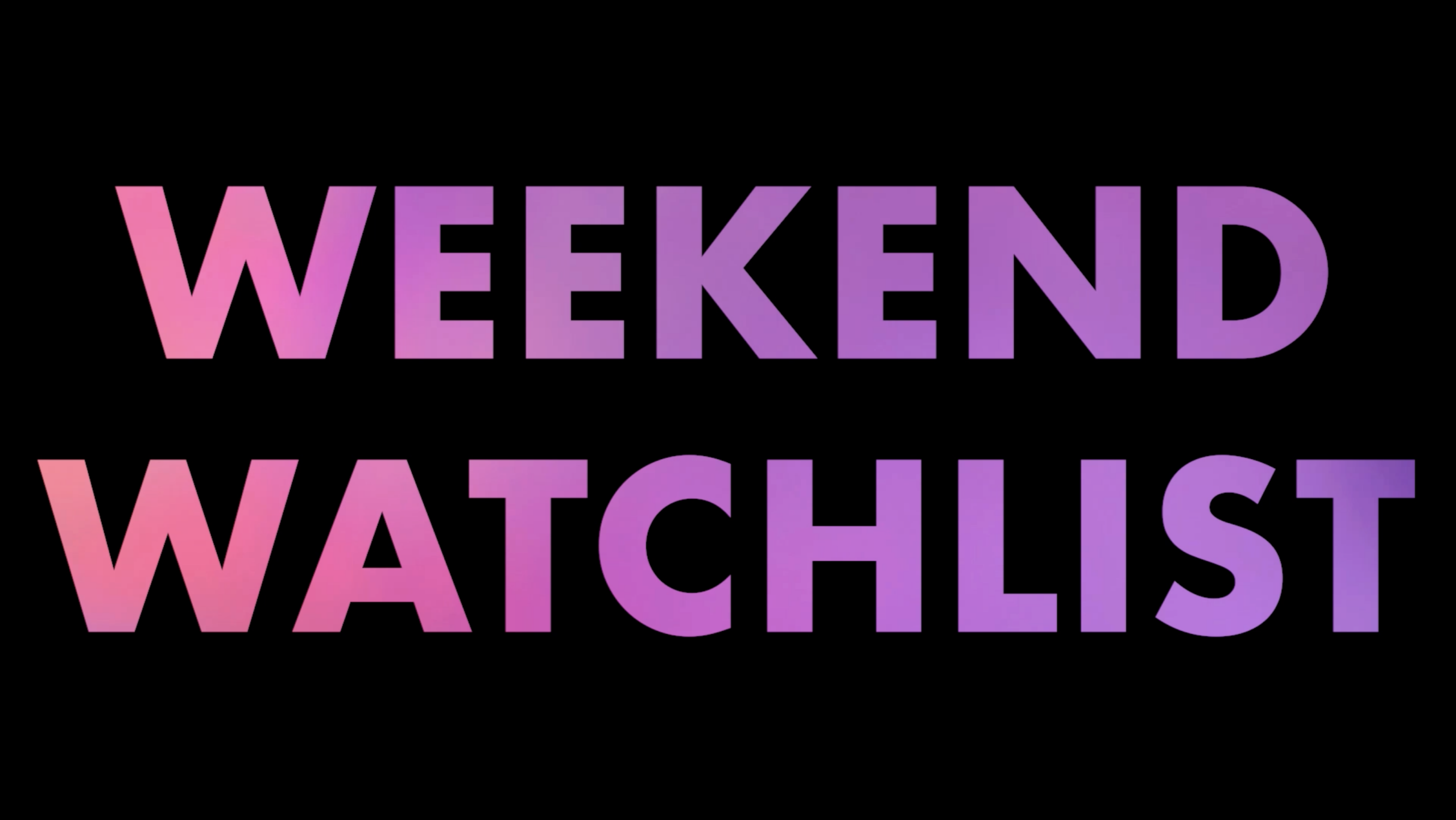 Weekend Watchlist: What's new in theaters, on streaming