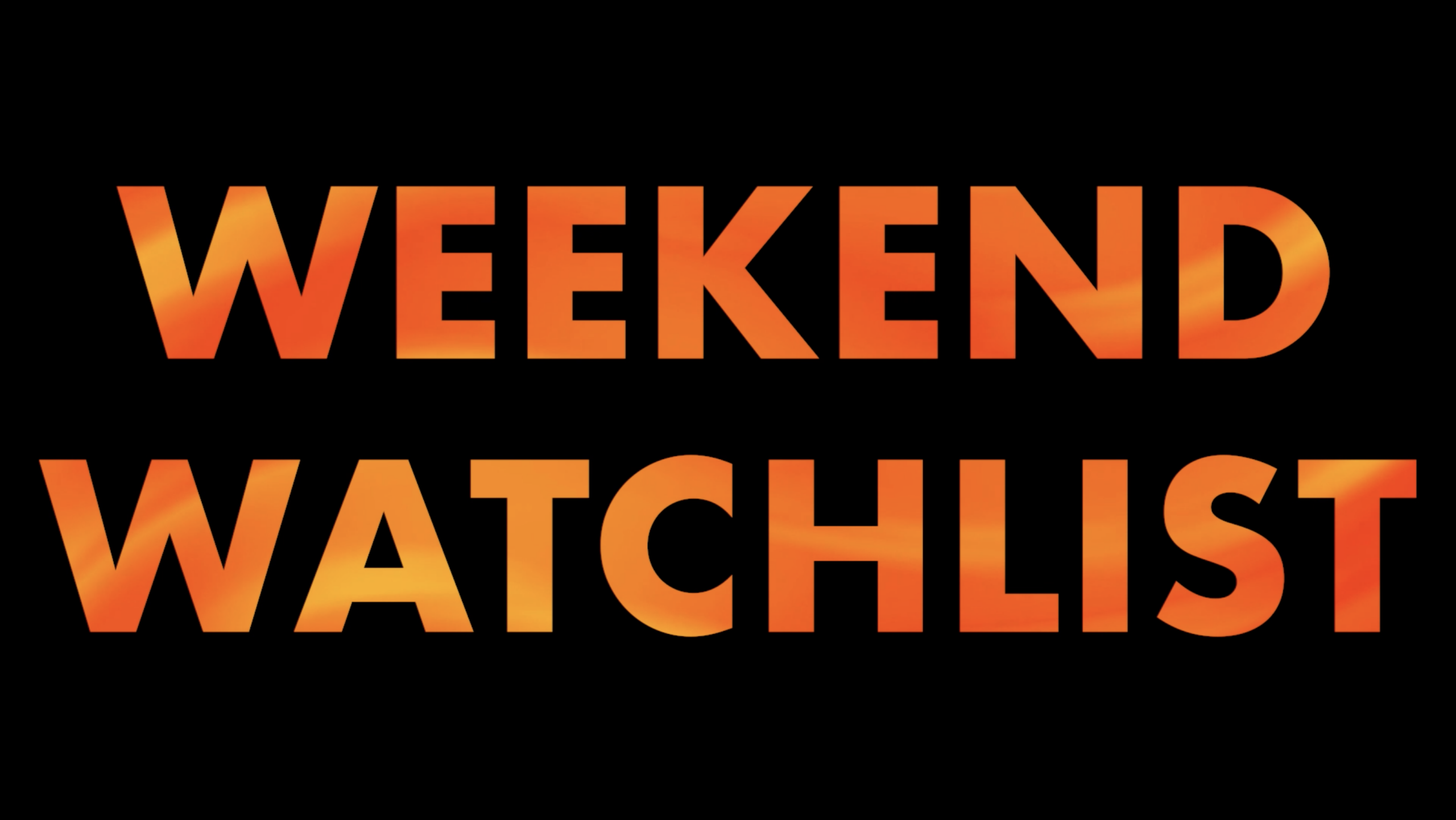 Weekend Watchlist: What's new in theaters, on streaming